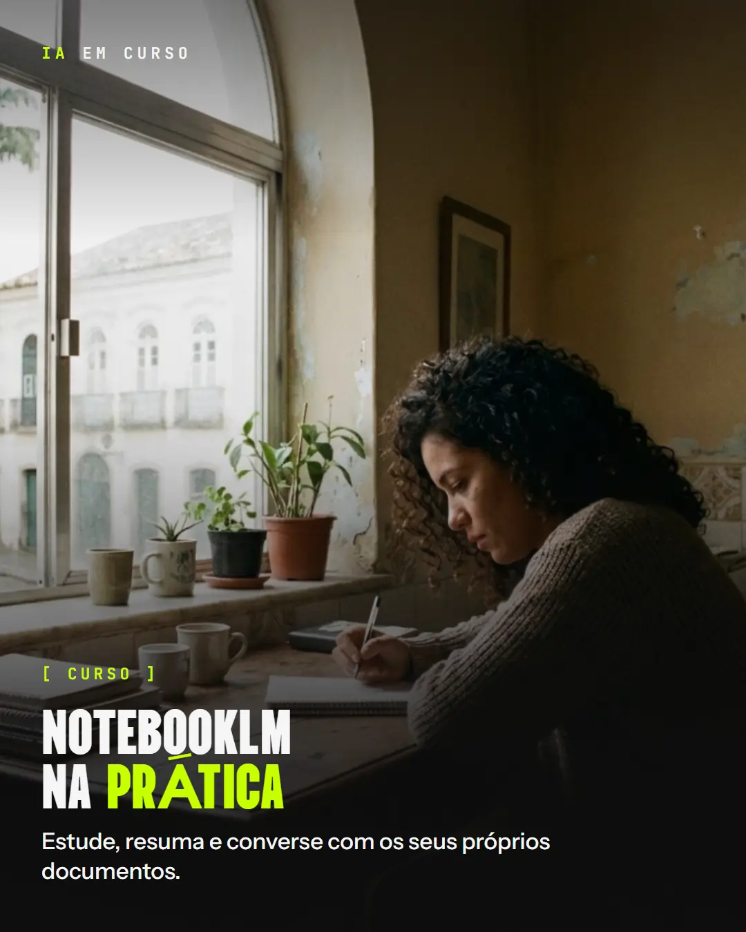 Curso NotebookLM na Prática: estude, resuma e converse com os seus próprios documentos