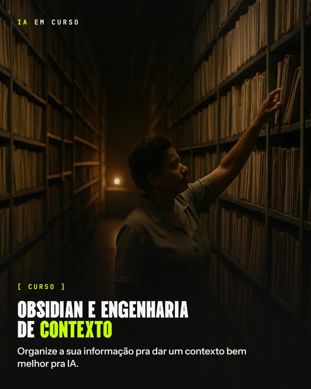 Curso Obsidian e Engenharia de Contexto: organize a sua informação pra dar um contexto bem melhor pra IA
